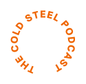 The cold steel podcast